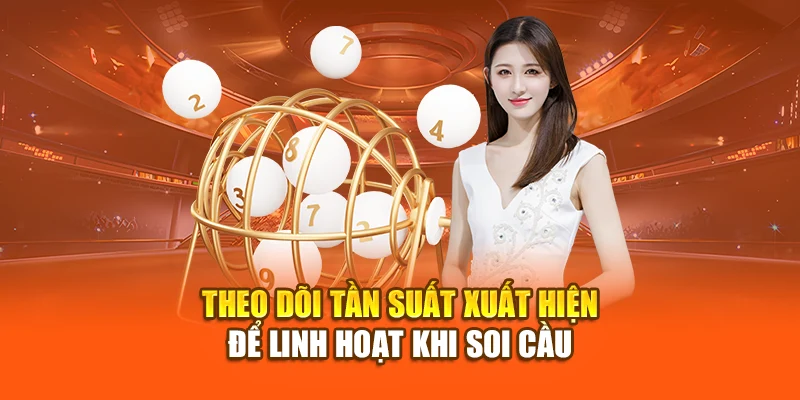 Theo dõi tần suất xuất hiện để linh hoạt khi soi cầu